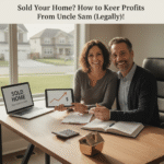 Sold Your Home? How to Keep Your Profits From Uncle Sam (Legally!)
